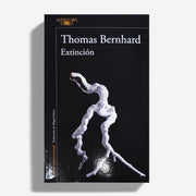 THOMAS BERNHARD | Extinción