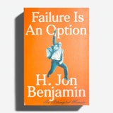 H. JON BENJAMI | Failure Is an Option: An Attempted Memoir