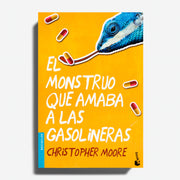 CHRISTOPHER MOORE | El monstruo que amaba a las gasolineras (ed. Debolsillo)