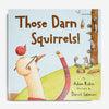 ADAM RUBIN | Those Darn Squirrels!