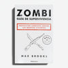 MAX BROOKS | Zombi. Guía de Supervivencia