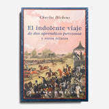 CHARLES DICKENS | El indolente viaje de dos aprendices perezosos