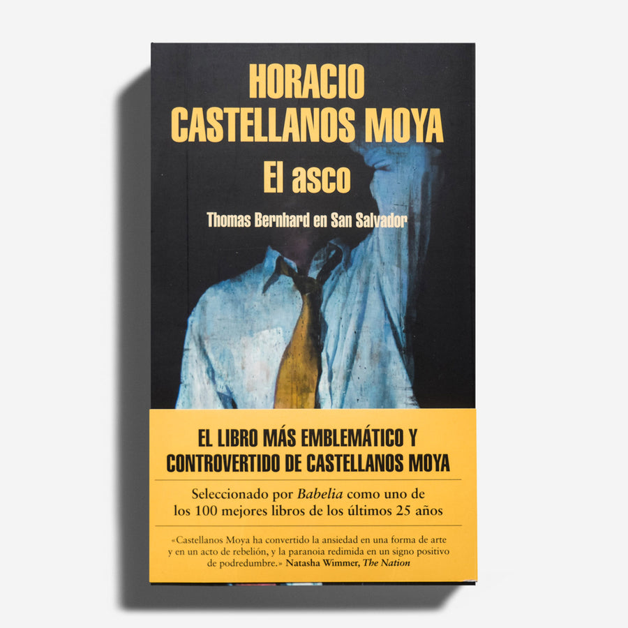 HORACIO CASTELLANOS MOYA | El asco