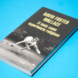 DAVID FOSTER WALLACE | El tenis como experiencia religiosa