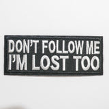 Parche "Don't Follow Me. I'm lost too"