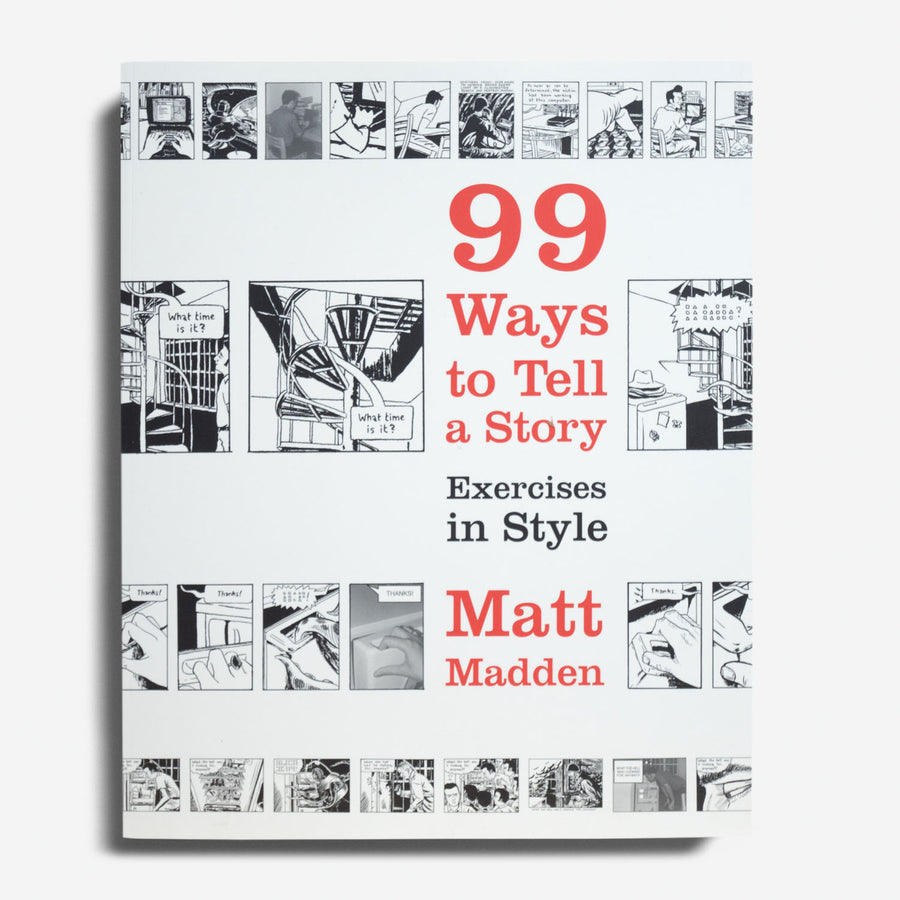 MATT MADDEN | 99 Ways to Tell a Story. Exercises in Style