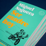 MIGUEL NOGUERA | Ser madre hoy