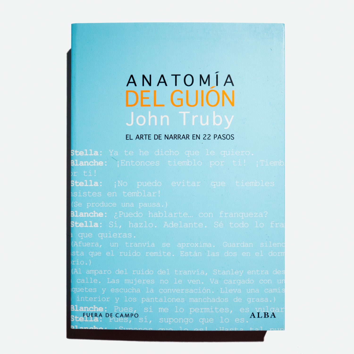 JOHN TRUBY | Anatomía del guión. El arte de narrar en 22 pasos – La Llama Store