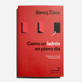SLAVOJ ŽIŽEK | Como un ladrón en pleno día El Poder en la Era de la Poshumanidad