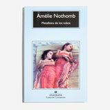 AMÉLIE NOTHOMB | Metafísica de los tubos