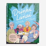Drinks on the Lanai: Cocktails, Mocktails And Cheesecake Inspired By The Golden Girls