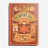 Steampunk Bible: An Illustrated Guide to the World of Imaginary Airships, Corsets and Goggles, Mad Scientists, and Strange Literature