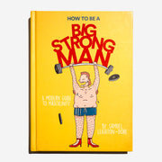 SAMUEL LEIGHTON-DORE | How to Be a Big Strong Man