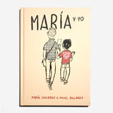MIGUEL GALLARDO | María y yo