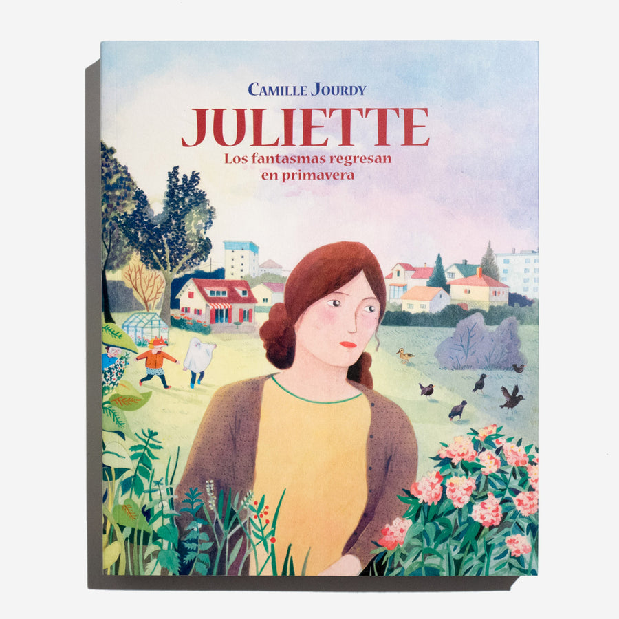 CAMILLE JOURDY | Juliette. Los fantasmas regresan en primavera