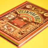 Steampunk Bible: An Illustrated Guide to the World of Imaginary Airships, Corsets and Goggles, Mad Scientists, and Strange Literature