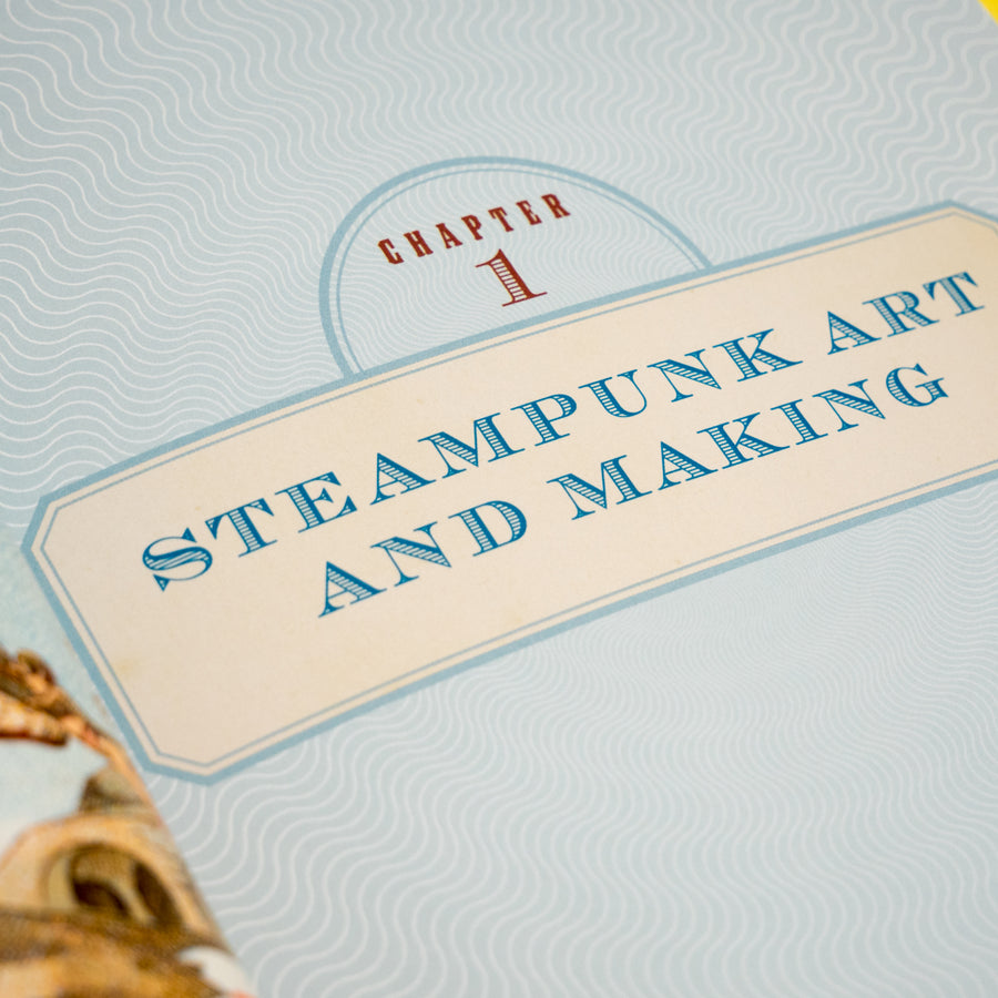 Steampunk User’s Manual: An Illustrated Practical and Whimsical Guide to Creating Retro-futurist Dreams