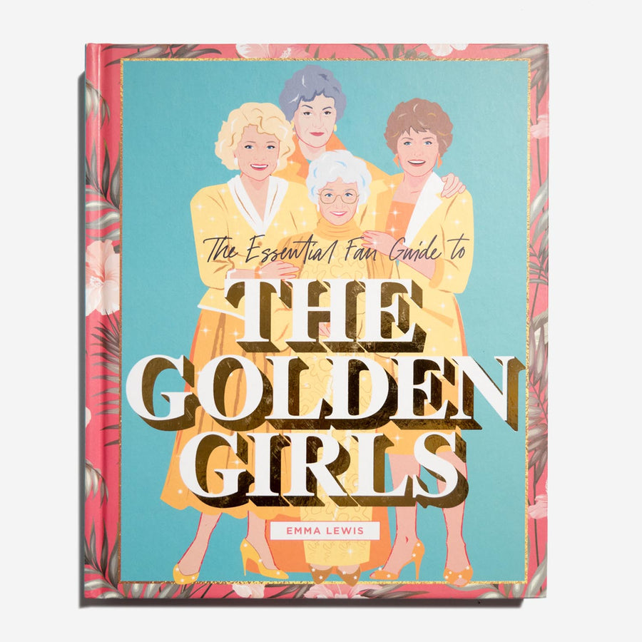 The Essential Fan Guide to the Golden Girls