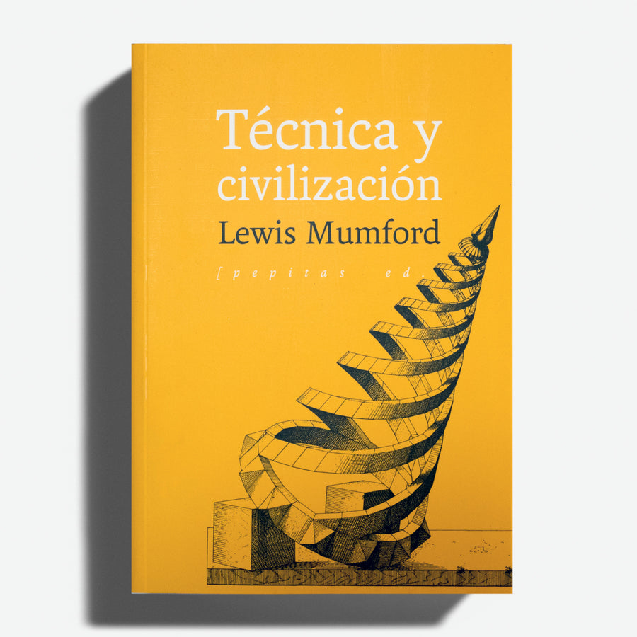 LEWIS MUMFORD | Técnica y civilización