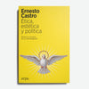 ERNESTO CASTRO | Ética, estética y política