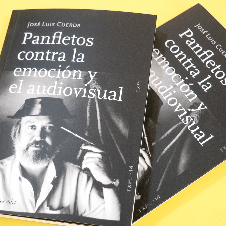 JOSÉ LUIS CUERDA | Panfletos contra la emoción y el audiovisual