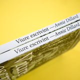 ANNIE DILLARD | Viure escrivint