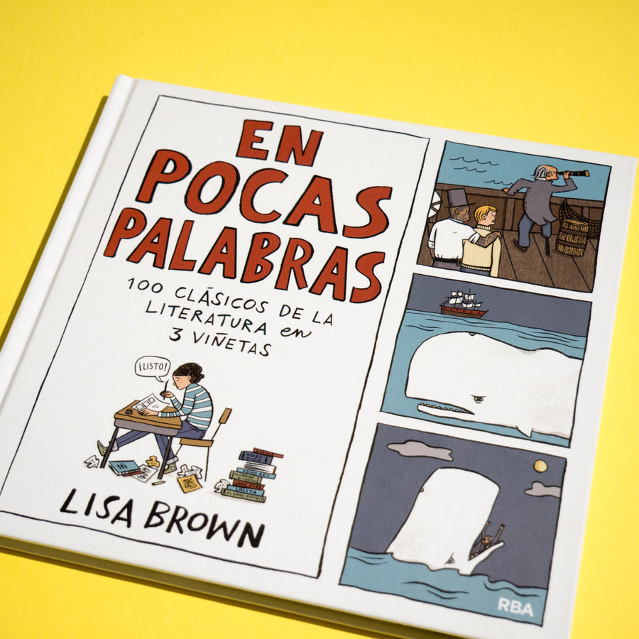 LISA BROWN | En pocas palabras. 100 clásicos de la literatura en 3 viñetas.