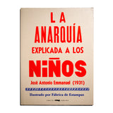 JOSÉ ANTONIO EMMANUEL | La Anarquía explicada a los niños