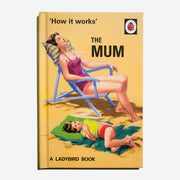 A LADYBIRD BOOK FOR GROWN-UPS | How it works: The Mum