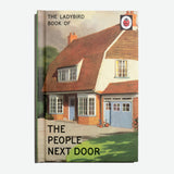 A LADYBIRD BOOK FOR GROWN-UPS | The people next door