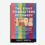 SCOTT SEDITA | The Eight Characters of Comedy. A Guide to Sitcom Acting & Writing