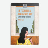 WILLIAM LYON | La escritura transparente. Cómo contar historias.