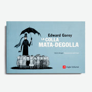 EDWARD GOREY | La colla mata-degolla