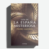 PEDRO AMORÓS | Guía de la España misteriosa