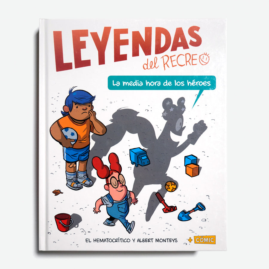 HEMATOCRÍTICO & ALBERT MONTEYS | Leyendas del recreo, la media hora de los héroes