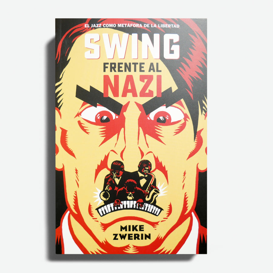 MIKE ZWERIN | Swing frente al nazi. El jazz como  metáfora de la libertad
