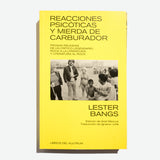 LESTER BANGS | Reacciones psicóticas y mierda de carburador