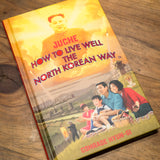 JUCHE | How to live well the North Korean way