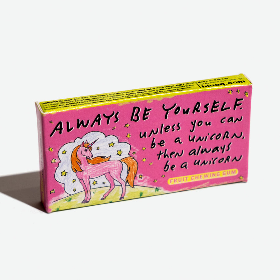 Chicles “Always be yourself, unless you can be a unicorn