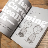 What Cartooning Really Is: The Major Interviews with Charles M. Schulz