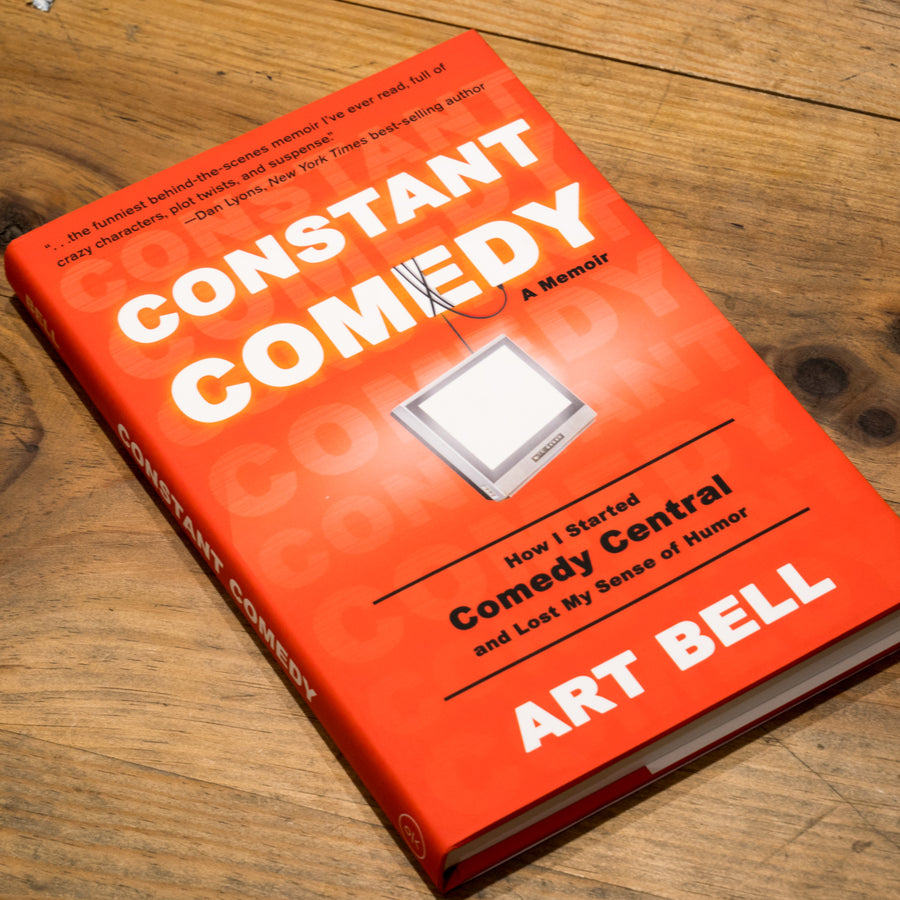 ART BELL | Constant Comedy: How I Started Comedy Central and Lost My Sense of Humor