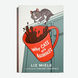 LIZ MIELE | Why Cats Are Assholes