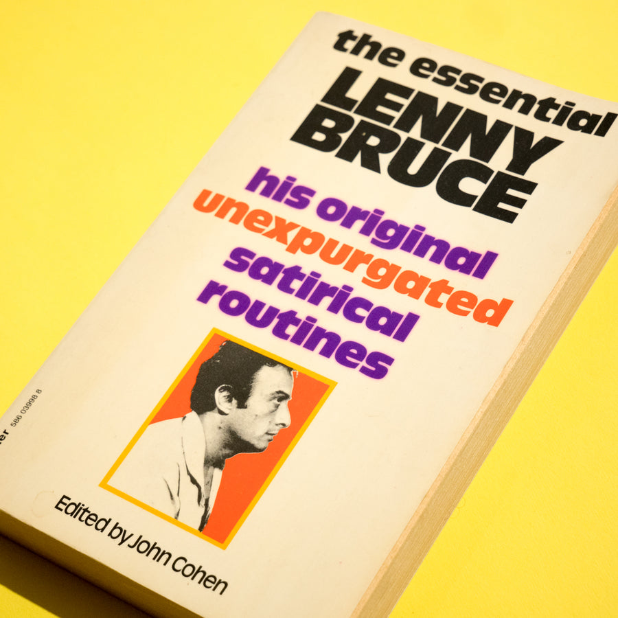 The essential Lenny Bruce: His original unexpurgated satirical routines*