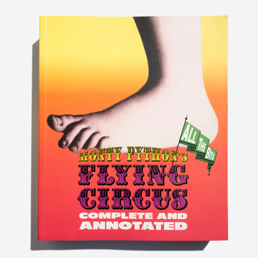 Monty Python's Flying Circus. Complete and Annotated