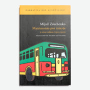 MIJAÍL ZÓSCHENKO | Matrimonio por interés. Y otros relatos (1923 - 1955)