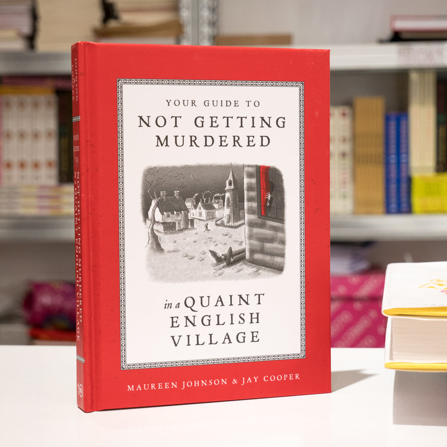MAUREEN JOHNSON & JAY COOPER | Your Guide to Not Getting Murdered in a Quaint English Village