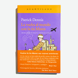 PATRICK DENNIS | La vuelta al mundo con la tía Mame