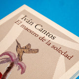 IVÁN CANTOS | El maestro de la soledad