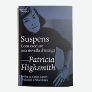 PATRICIA HIGHSMITH | Suspens. Com escriure una novel·la d'intriga