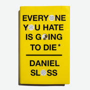 DANIEL SLOSS | Everyone you hate is going to die